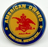 Anheuser Busch American Owned Born Here Brewed Here 1" Pin Made in USA PB11